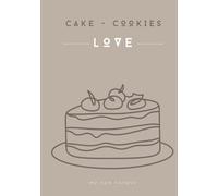 Cake-Cookies-Love, my own recipes: Decorative Recipe Notebook for Stylish Kitchens