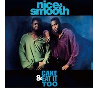 Nice & Smooth – Cake & Eat It Too (LP Version)