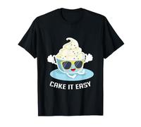 Cake It Easy Foodie and Sweet Lovers T-Shirt