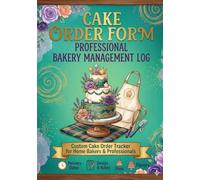 Cake Order Form Book: Professional Bakery Management Log