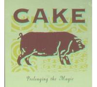 Cake - Prolonging The Magic