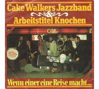 Cake Walker's Jazzband und Arbeitstitel Knochen - Wenn einer eine Reise macht - Die Ballade vom Freizeitcowboy