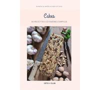Cakes: 30 recettes cétogènes simples