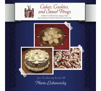 Cakes, Cookies, and Sweet Pirogs: A Bakers' Confectionary Legacy from San Francisco's Russian American Community