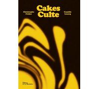 Cakes culte 80 recettes d'un gâteau culte par de grands pâtissiers - Christophe Felder - La Martiniere Eds De - relié - Beau livre
