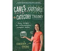 Cakes, Custard and Category Theory: Easy recipes for understanding complex maths