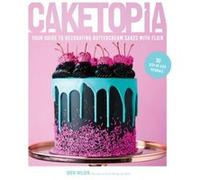 Caketopia by Sheri Wilson Sheri Wilson (Auteur)
