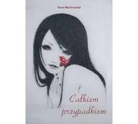 Całkiem przypadkiem - Karol Machnowski (Buch auf Polnisch)