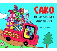 Cako et la chasse aux œufs: Une aventure cocasse avec un drôle de canard et son camion, des gentils vers de terre et beaucoup de chocolat | 1 an, 2 ans, 3 ans | livre enfant rigolo | garçon fille