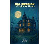 Cal Merrick and the Uninvited Guests