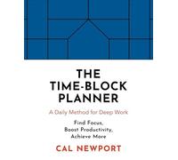 Cal Newport - Time-Block Planner A Daily Method for Deep Work - Pape - G245z