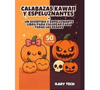 Calabazas Kawaii y Espeluznantes - Un Divertido y Espeluznante Libro para Colorear para Todas las Edades