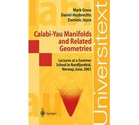 Calabi-Yau Manifolds and Related Geometries: "Lectures At A Summer School In Nordfjordeid, Norway, June 2001"