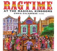 Calabrese, Chris - Ragtime at The Magical Kingdom
