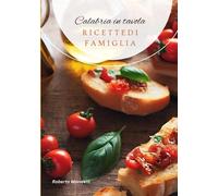 Calabria in tavola: Ricette di famiglia