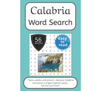 Calabria Word Search Puzzle Book: Words Search With Easy To Read Print about Calabria, Italy, Travel and More | 6x9 inches, 112 pages | 56 puzzles. ... English, Spanish, Italian, French and German.