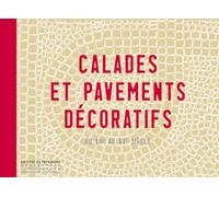 Calades et pavements décoratifs XIIe au XXe siècle