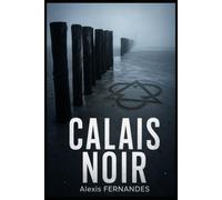 Calais Noir: Un frère disparu en 1992. Une promesse jamais tenue.