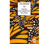 Calais, une médecine de l’exil