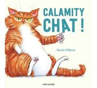 Calamity chat ! Nicola O'Byrne (Auteur)