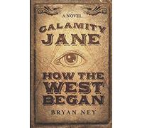 Calamity Jane: How The West Began