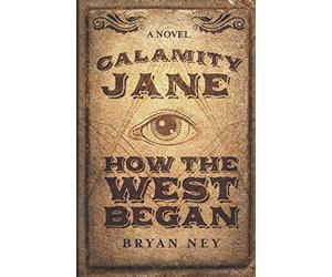 Calamity Jane: How The West Began