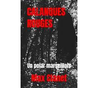 CALANQUES ROUGES: Un polar marseillais