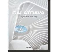 Calatrava. Complete Works 1979-Today Philip Jodidio (Auteur), Santiago Calatrava (Auteur)