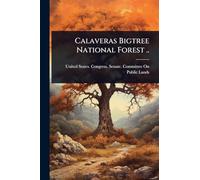 Calaveras Bigtree National Forest ..