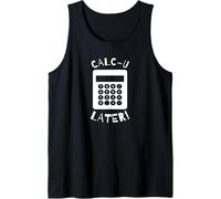 Calc-U-Later Drôle Calculatrice jeu de mots de retour Débardeur.[H58]