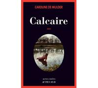 Calcaire - Caroline de Mulder - Actes sud - broché - Roman