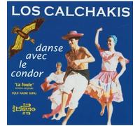 Calchakis, Los - Danse avec le condor