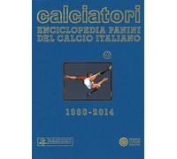 Calciatori – Encyclopédie Panini du football italien 1960-2014 – Avec indices – Vol. 15