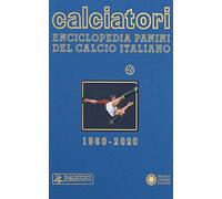 Calciatori. Enciclopedia Panini del calcio italiano. 2018-2020 (Vol. 18)