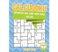 Calcudoku Arithmetic and Logic Math Books for Kids Volume 3 - Speedy Kids - Speedy Publishing LLC - Livre en Anglais Speedy KidsSpeedy Kids (Auteur)