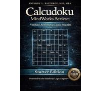 Calcudoku MindWorks Series™: Starter Edition (6x6 Grid): Verified Arithmetic Logic Puzzles for Building Foundational Skills. Learn the Rules. Build Confidence. Solve with Logic.