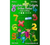 CalcuDoku Pour Enfants Grilles Mixtes - Facile à Difficile - Volume 1 - 145 Grilles