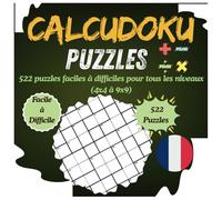 CalcuDoku Puzzles: 522 puzzles faciles à difficiles pour tous les niveaux (4x4 à 9x9): Livre de CalcuDoku en français avec 522 grilles de puzzles ... niveaux, avec solutions complètes à la fin.