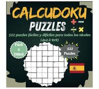 CalcuDoku Puzzles: 522 puzzles fáciles y difíciles para todos los niveles (4x4 à 9x9): "522 rompecabezas de lógica, del nivel fácil al experto, en tamaños de 4x4 a 9x9"