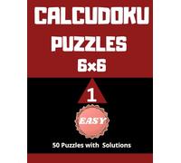 Calcudoku Puzzles 6x6: 50 Fun and Challenging Logic Puzzles for All Ages