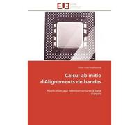 Calcul ab initio d'Alignements de bandes Application aux hétérostructures à base d'oxyde - Pierre-Yves Prodhomme - Universitaires Europeennes - broché - Essai