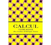 Calcul. Cours moyen des ecoles d'afrique noire