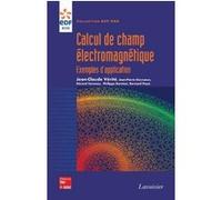 Calcul de champ électromagnétique : exemples d'applications Gérard TANNEAU (Auteur), Jean-Pierre DUCREUX (Auteur), Jean-Claude VÉRITÉ (Auteur)