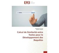 Calcul de Similarité entre Textes pour le Développement des Requêtes - Abdelghani Krinah - Universitaires Europeennes - broché - Etude