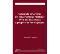 Calcul de structures de constructions réalisées avec des matériaux à propriétés rhéologiques - Constantin CRISTESCU - Hermes Science Publications - broché - Livre