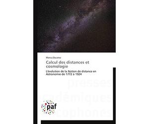 Calcul des distances et cosmologie: L'évolution de la Notion de distance en Astronomie de 1772 à 1924