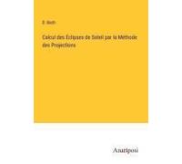 Calcul Des Éclipses De Soleil Par La Méthode Des Projectìons