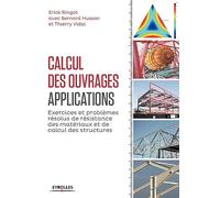 Calcul des ouvrages : applications: Exercices et problèmes résolus de résistance des matériaux et de calcul des structures