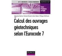 Calcul des ouvrages géotechniques selon l'Eurocode 7 2nde édition - Sébastien Burlon - Dunod - broché - Scolaire / Universitaire
