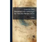 Calcul Des ProbabilitÃ(c)s AppliquÃ(c) Au Tir Des Projectiles